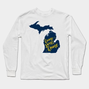 Michigan: Home Sweet Home Maize & Blue Edition Long Sleeve T-Shirt